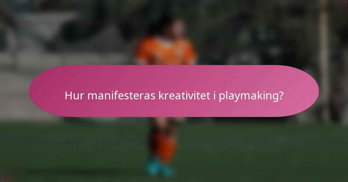 Hur manifesteras kreativitet i playmaking?